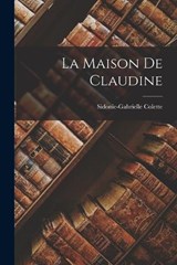 La maison de Claudine - Sidonie-Gabrielle Colette - 9781015421547