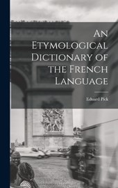 An Etymological Dictionary of the French Language