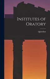 Institutes of Oratory - Quintilian - 9781015448933