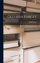 Old Men Forget - Duff Cooper - 9781015454279