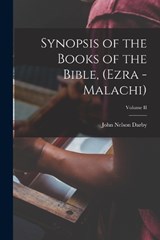 Synopsis of the Books of the Bible, (Ezra - Malachi); Volume II - John Nelson Darby - 9781015461185