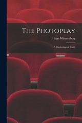 The Photoplay - Hugo Münsterberg - 9781015478183