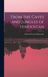 From the Caves and Jungles of Hindostan - Helena Petrovna Blavatsky - 9781015499874