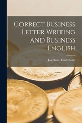 Correct Business Letter Writing and Business English - Josephine Turck Baker - 9781015502826