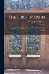 The Bible in Spain - George Henry Morrow - 9781015508934
