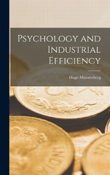 Psychology and Industrial Efficiency - Hugo Münsterberg - 9781015509443