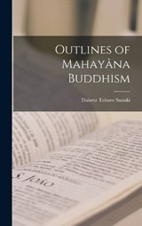 Outlines of Mahayâna Buddhism - Daisetz Teitaro Suzuki - 9781015511842