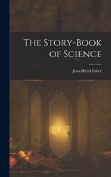 The Story-Book of Science - Jean-Henri Fabre - 9781015514348