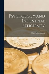 Psychology and Industrial Efficiency - Hugo Münsterberg - 9781015514751