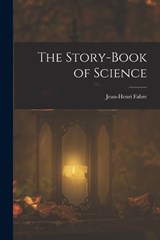 The Story-Book of Science - Jean-Henri Fabre - 9781015518438