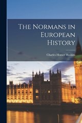 The Normans in European History - Charles Homer Haskins - 9781015520783