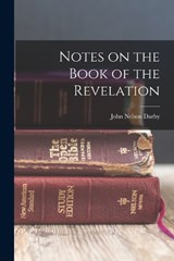 Notes on the Book of the Revelation - John Nelson Darby - 9781015540453