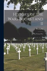 History of the Wars Books I and II - Procopius - 9781015550865
