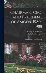 Chairman, CEO, and President of Amgen, 1980-1988 - Sally Smith Hughes ; George B Rathmann - 9781015559073