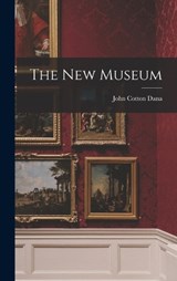 The New Museum - John Cotton Dana - 9781015595415
