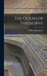 The Ocean of Theosophy - William Quan Judge - 9781015595484