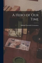 A Hero of Our Time - Mikhail Yurevich Lermontov - 9781015604049