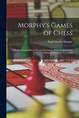 Morphy's Games of Chess: The Best Games Played by the Champion, With Analytical and Critical Notes by J. Löwenthal - MORPHY,  Paul Charles - 9781015607132
