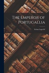 The Emperor of Portugallia - Selma Lagerlöf - 9781015638051