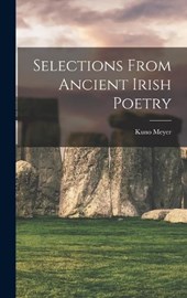 Selections From Ancient Irish Poetry