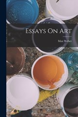 Essays On Art - Max Weber - 9781015662049