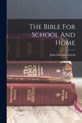 The Bible For School And Home - John Paterson Smyth - 9781015669413