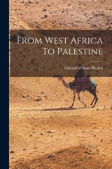 From West Africa To Palestine - Edward Wilmot Blyden - 9781015677241