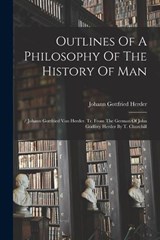 Outlines Of A Philosophy Of The History Of Man - Johann Gottfried Herder - 9781015686823