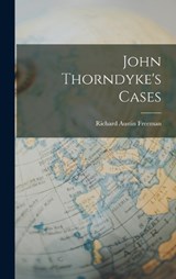 John Thorndyke's Cases - Richard Austin Freeman - 9781015713529