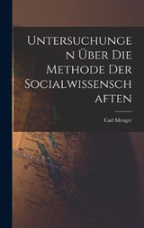 Untersuchungen über die Methode der Socialwissenschaften - Carl Menger - 9781015729919