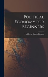 Political Economy for Beginners - Millicent Garrett Fawcett - 9781015756205