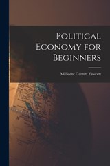 Political Economy for Beginners - Millicent Garrett Fawcett - 9781015761377