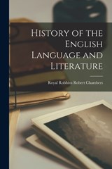 History of the English Language and Literature - Royal Robbins Robert Chambers - 9781015774087