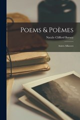 Poems & Poèmes; Autres Alliances - Barney Natalie Clifford - 9781015786363