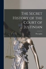 The Secret History of the Court of Justinian - Procopius - 9781015790995