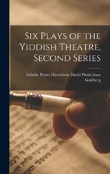 Six Plays of the Yiddish Theatre, Second Series - David Pinski Peretz Hirsch Goldberg - 9781015801738