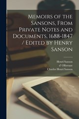 Memoirs of the Sansons, From Private Notes and Documents, 1688-1847 / Edited by Henry Sanson - Charles Henri Sanson ; Henri Sanson - 9781015803275