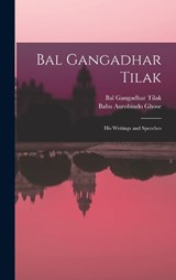 Bal Gangadhar Tilak - Bal Gangadhar Tilak ; Babu Aurobindo Ghose - 9781015841802