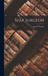 Star Surgeon - Alan E Nourse - 9781015855632