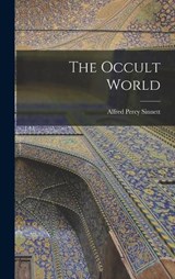 The Occult World - Alfred Percy Sinnett - 9781015857483