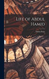Life of Abdul Hamid - Edwin Pears - 9781015860834
