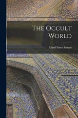 The Occult World - Alfred Percy Sinnett - 9781015863101