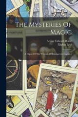 The Mysteries Of Magic - Éliphas Lévi - 9781015863293