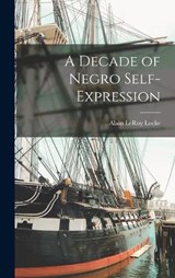 A Decade of Negro Self-expression - Alain LeRoy Locke - 9781015872004