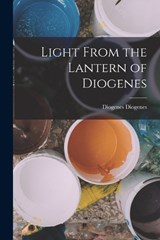 Light From the Lantern of Diogenes - Diogenes Diogenes - 9781015872486
