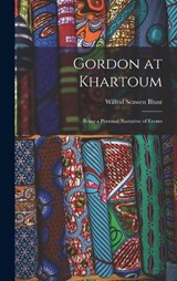 Gordon at Khartoum - Blunt Wilfrid Scawen - 9781015878686