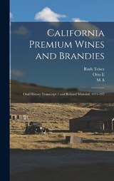 California Premium Wines and Brandies - Ruth Teiser ; Otto E 1903- Ive Meyer ; M A 1911- Amerine - 9781015888081