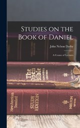Studies on the Book of Daniel - John Nelson Darby - 9781015900073