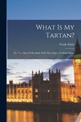 What Is My Tartan? - Frank Adam - 9781015904934