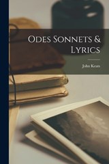 Odes Sonnets & Lyrics - John Keats - 9781015909120